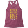 Never Forget Chazy Chaz Racerback Tank