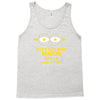 new mens womens kids eye got mad minion skills and stuff funny novelty Tank Top