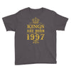 kings are born in 1997 Youth Tee