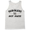 god bless this hot mess Tank Top
