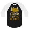 dude that camp trip in tents funny 3/4 Sleeve Shirt