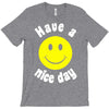 have a nice day T-Shirt