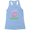 donut worry Racerback Tank