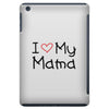 I Love My Mama iPad Mini