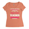 i never dreamed i would be a super cool teacher. but here i am killing Women's Triblend Scoop T-shirt