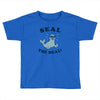 seal the deal Toddler T-shirt