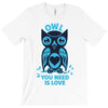 owl you need is love T-Shirt