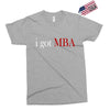 i got mba Exclusive T-shirt