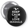keep calm and love seagulls Pin-back button