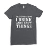 i drink i know Ladies Fitted T-Shirt