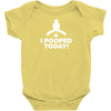 I Pooped Today Baby Onesie
