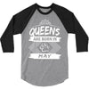 Queens Are Born In May 3/4 Sleeve Shirt