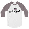 got wine 3/4 Sleeve Shirt