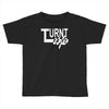 turnt up Toddler T-shirt