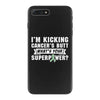 I Am Kicking Cancers Butt Whats Your Superpower ? iPhone 7 Plus Case