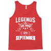 Legends Are Born In September Tank Top