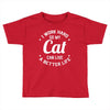 I Work Hard So My Cat Can Live A Better Life Toddler T-shirt