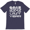 new years eve 2016 so last year T-Shirt