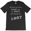 best men are born in 1957   60th birthday T-Shirt