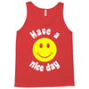 have a nice day Tank Top