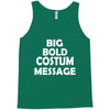big bold costum message Tank Top