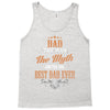 dad the man the myth the best dad ever Tank Top