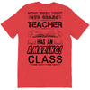 This 4 TH Grade Teacher Has An Amazing! Class T-Shirt
