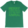 merry christmas ya filthy animal T-Shirt