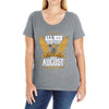 All Men Are Created Equal But Only The Best Are Born In August Ladies Curvy T-Shirt