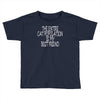 the enire cat population is my best friend Toddler T-shirt