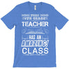 This 6 TH Grade Teacher Has An Amazing! Class T-Shirt