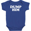 dump him Baby Bodysuit
