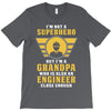 I'm Not a Superhero but I'm a Grandpa Who is Also an Engineer T-Shirt
