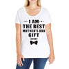 I Am The Best Mother's Day Gift Ever Ladies Curvy T-Shirt