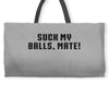 Suck my balls mate\ Weekender Totes