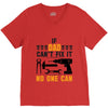 IF DAD CAN'T FIX IT THAN NO ONE CAN FIX IT V-Neck Tee