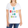 I Love my Dad Ladies Curvy T-Shirt
