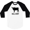bull shirt funny small humor crude awesome beer tee cool geek nerd hum 3/4 Sleeve Shirt