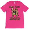 before you go T-Shirt