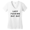 Lady Fucking Gay Gay Women's V-Neck T-Shirt