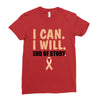 I Can I Will End Of The Story Ladies Fitted T-Shirt