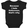hate halloween Baby Bodysuit