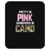 pretty in pink dangerous in camo Mousepad