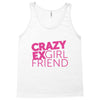 crazy exgirl friend Tank Top