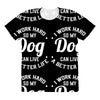 I Work Hard So My Dog Can Live A Better Life T-Shirt All Over Women's T-shirt