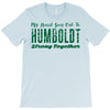 My Heart Goes Out To HUMBOLDT Strong Together T-Shirt