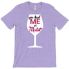 you had me at merlot T-Shirt