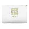 education is important but skiing is importanter Accessory Pouches