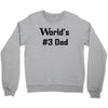 worlds number #3 dad t shirt s m l xl 2xl 3xl funny fathers day gag gi Crewneck Sweatshirt