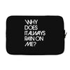 why does it always rain on me Laptop sleeve